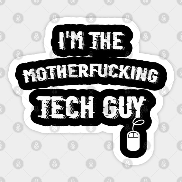 I'm the motherfucking tech guy Sticker by By Diane Maclaine